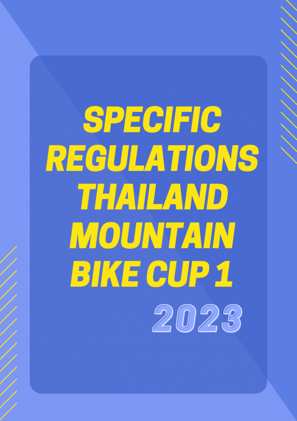 Specific regulations 2023 THAILAND MOUNTAIN BIKE CUP 1